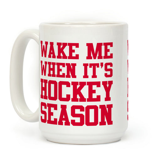 Wake Me When It's Hockey Season Coffee Mug