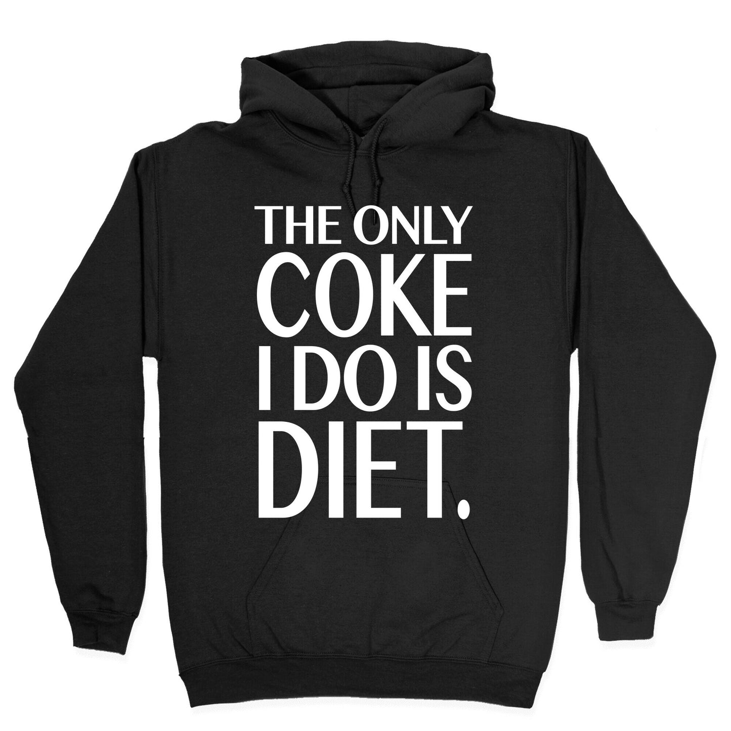 The Only Coke I Do is Diet Hoodie