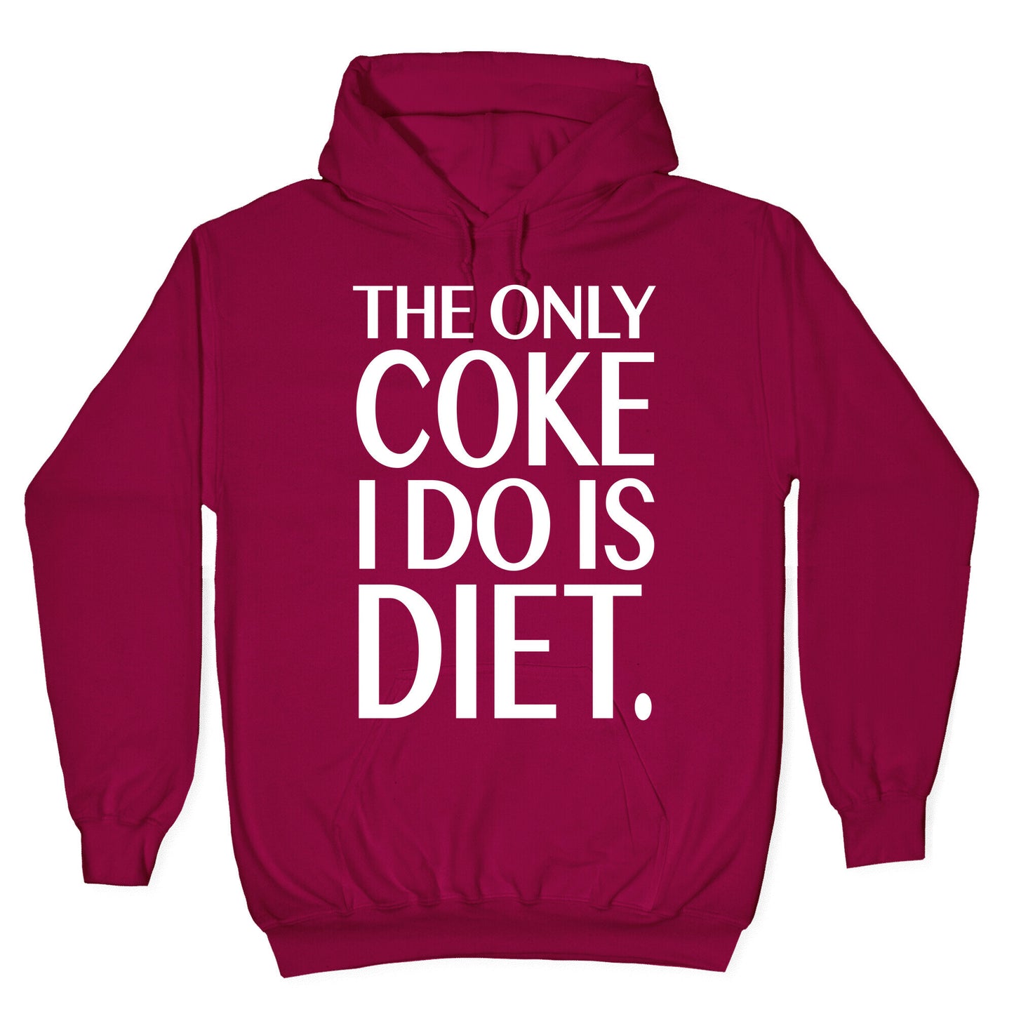 The Only Coke I Do is Diet Hoodie