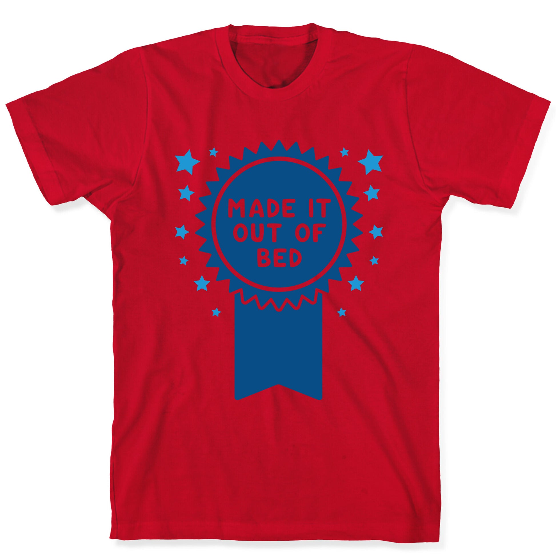 Made It Out Of Bed T-Shirt