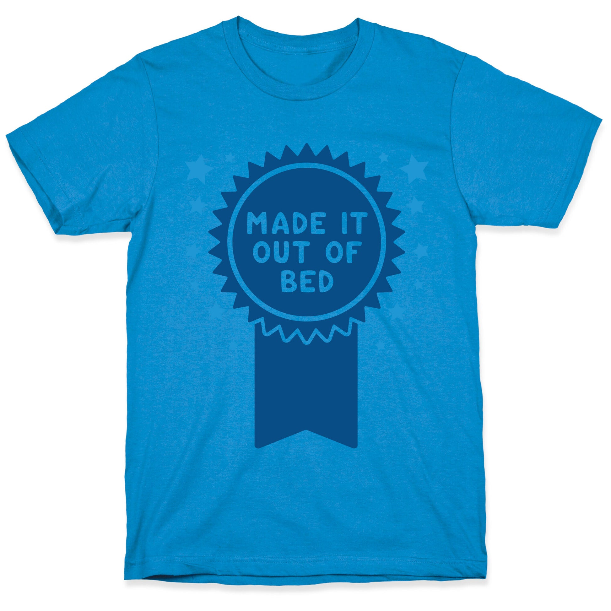 Made It Out Of Bed T-Shirt