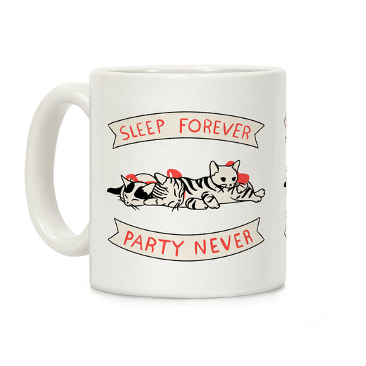 Sleep Forever, Party Never Coffee Mug