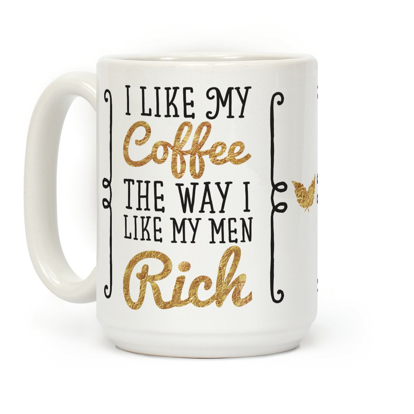 I Like My Coffee The Way I Like My Men Rich Coffee Mug