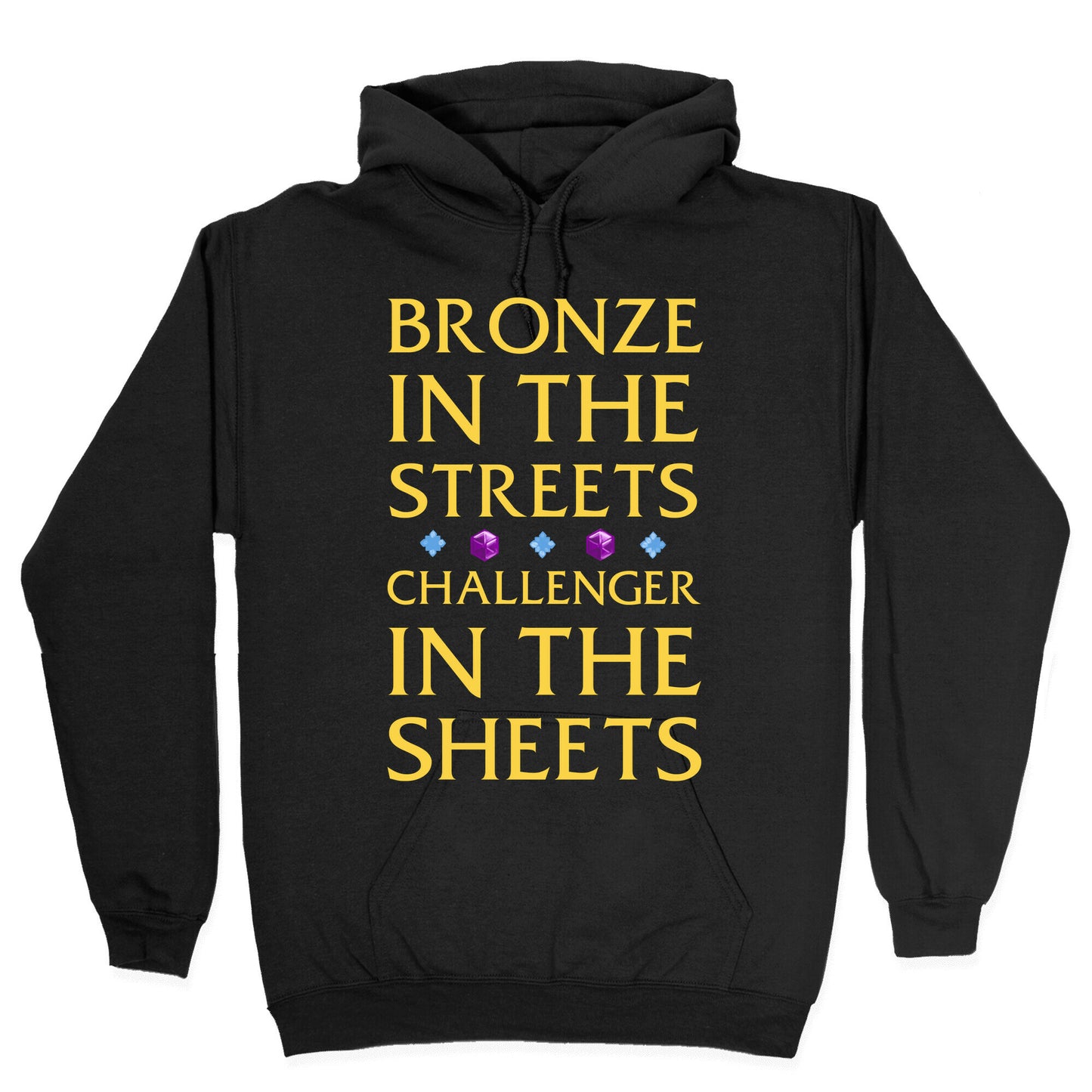 Bronze in the Streets. Challenger in the Sheets Hoodie