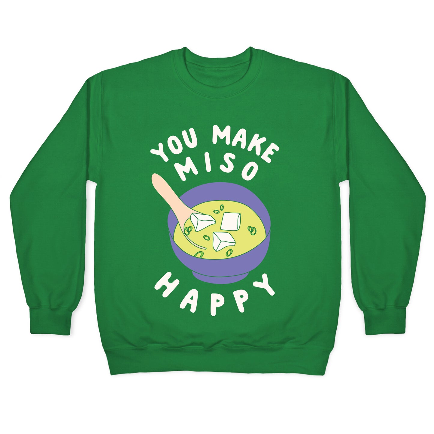 You Make Miso Happy Crewneck Sweatshirt