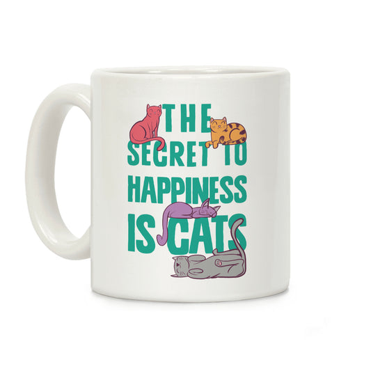 The Secret To Happiness Is Cats Coffee Mug