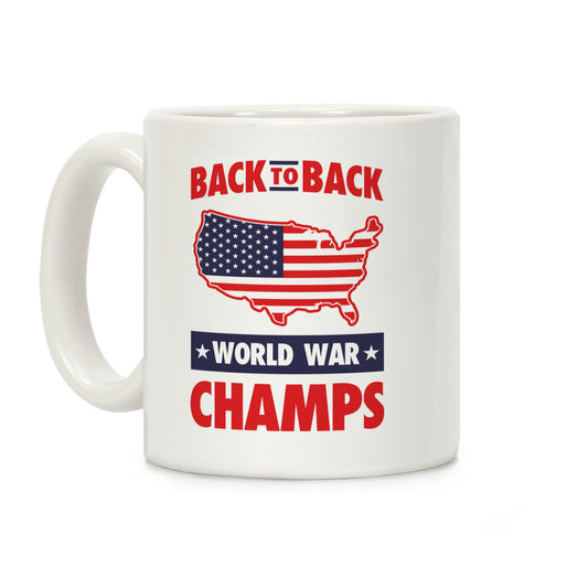 Back to Back World War Champs Coffee Mug