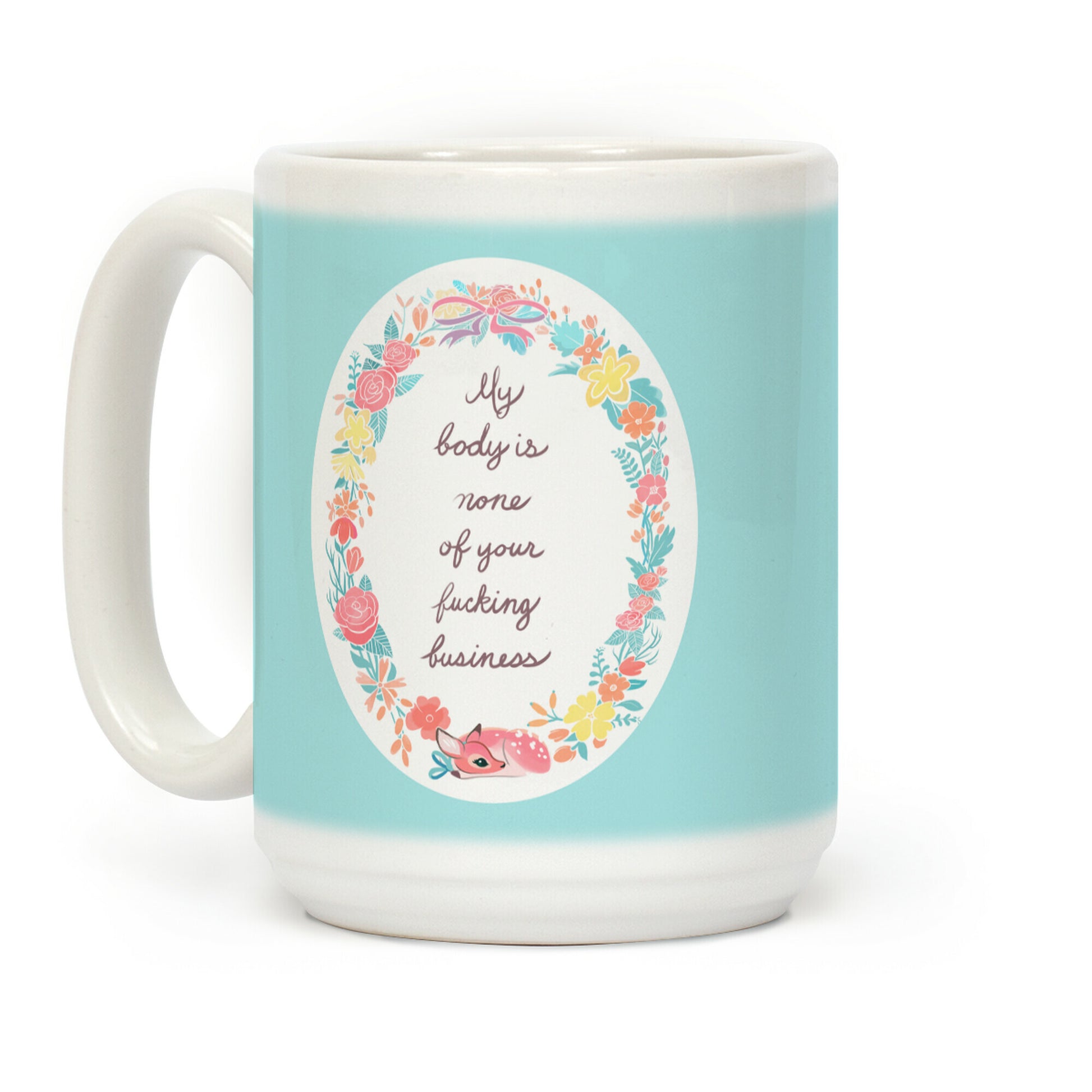 My Body Is None Of Your Fucking Business Coffee Mug