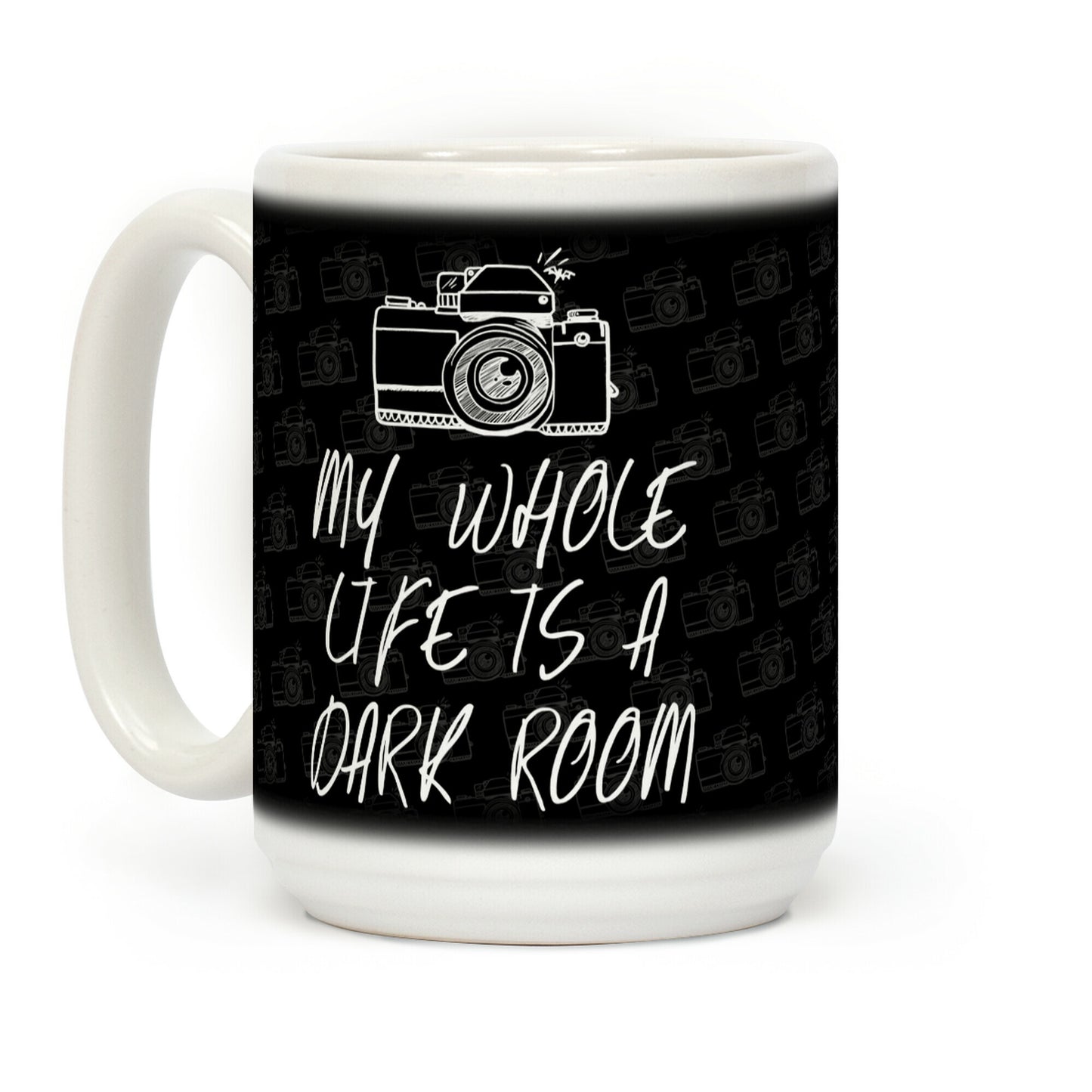 My Whole Life Is A Dark Room Coffee Mug