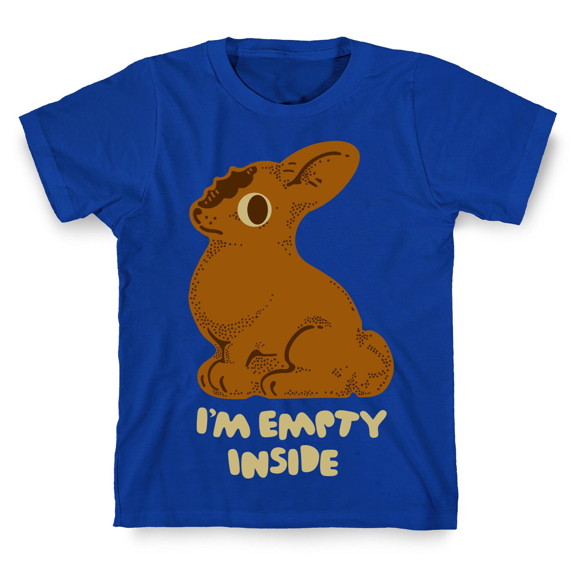 I'm Empty Inside Chocolate Easter Bunny T-Shirt