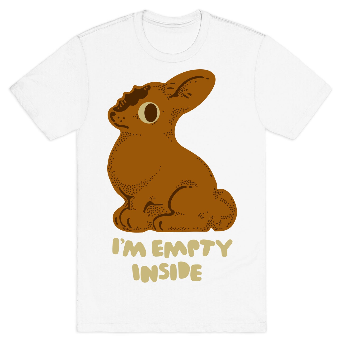 I'm Empty Inside Chocolate Easter Bunny T-Shirt
