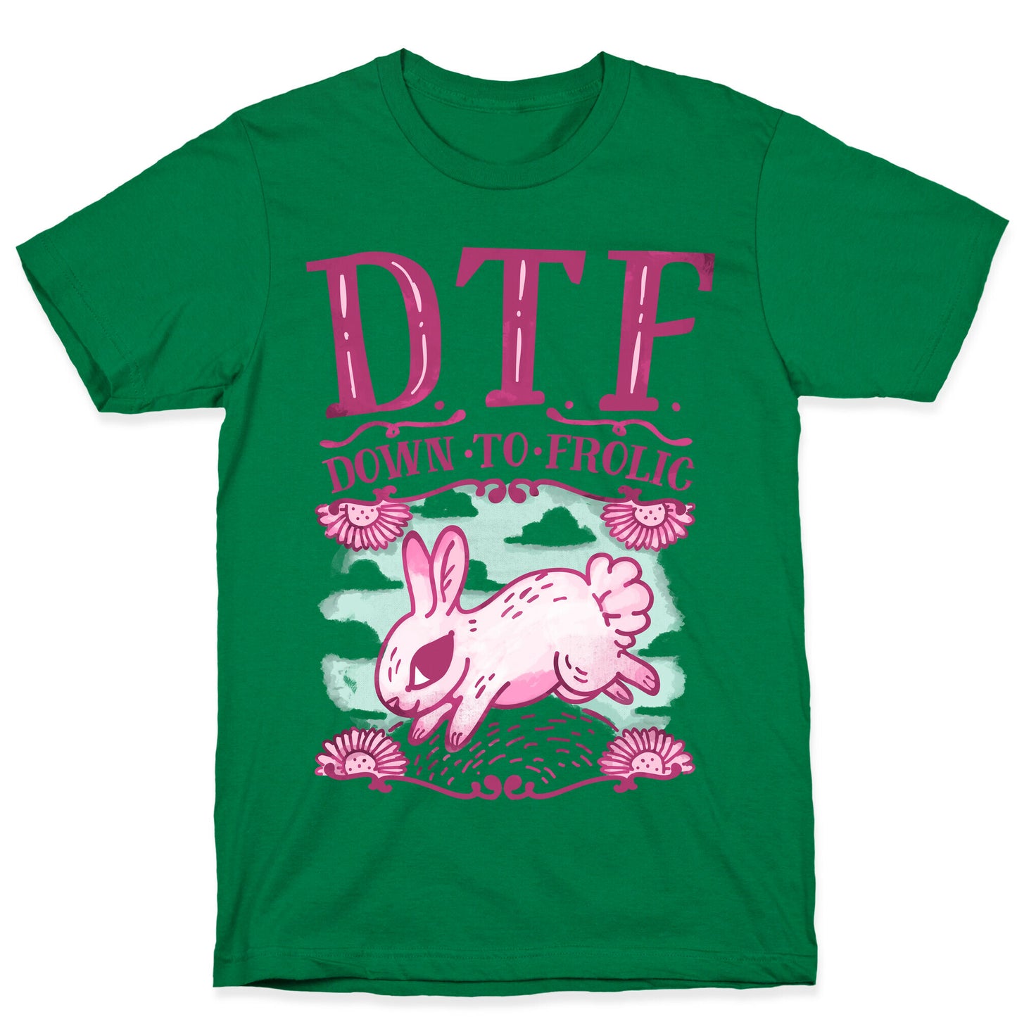 DTF Down to Frolic T-Shirt