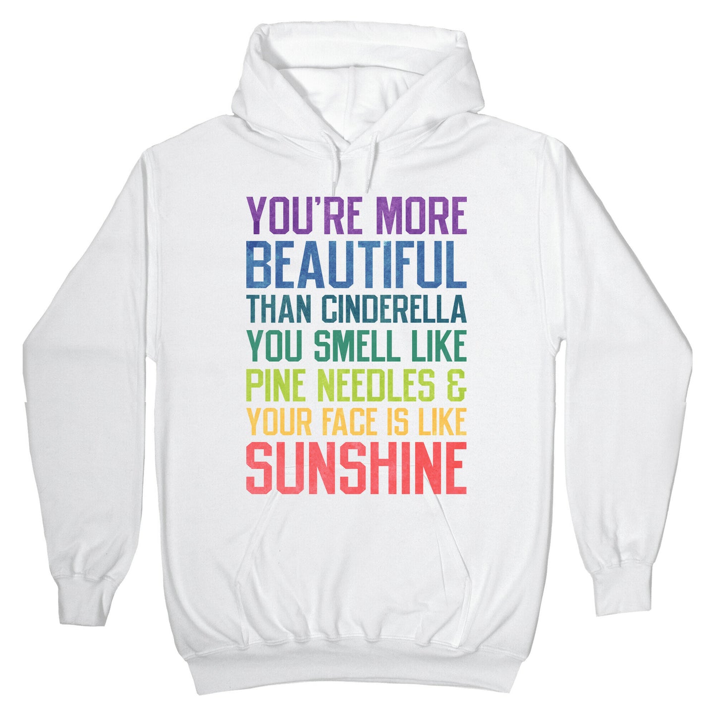 YOU'RE MORE BEAUTIFUL THAN CINDERELLA Hoodie