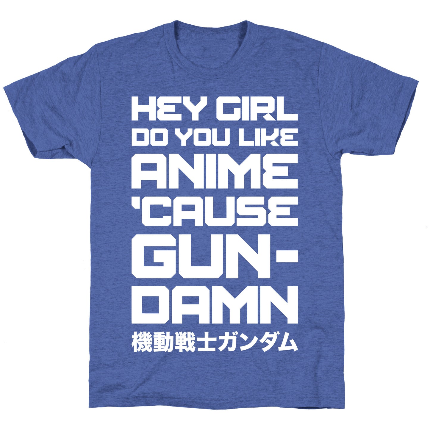 Do You Like Anime Cause Gun Damn Unisex Triblend Tee