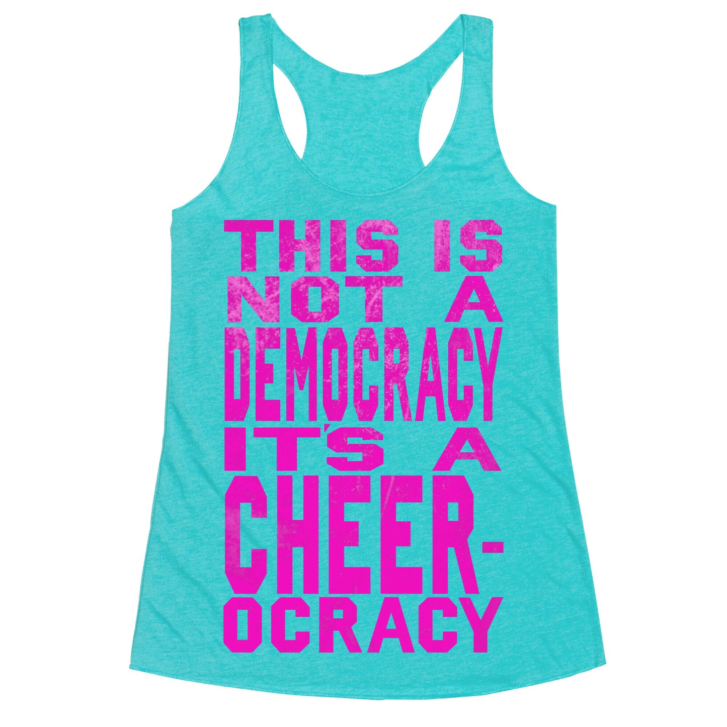 This Is Not a Democracy, It's a Cheerocracy! Racerback Tank