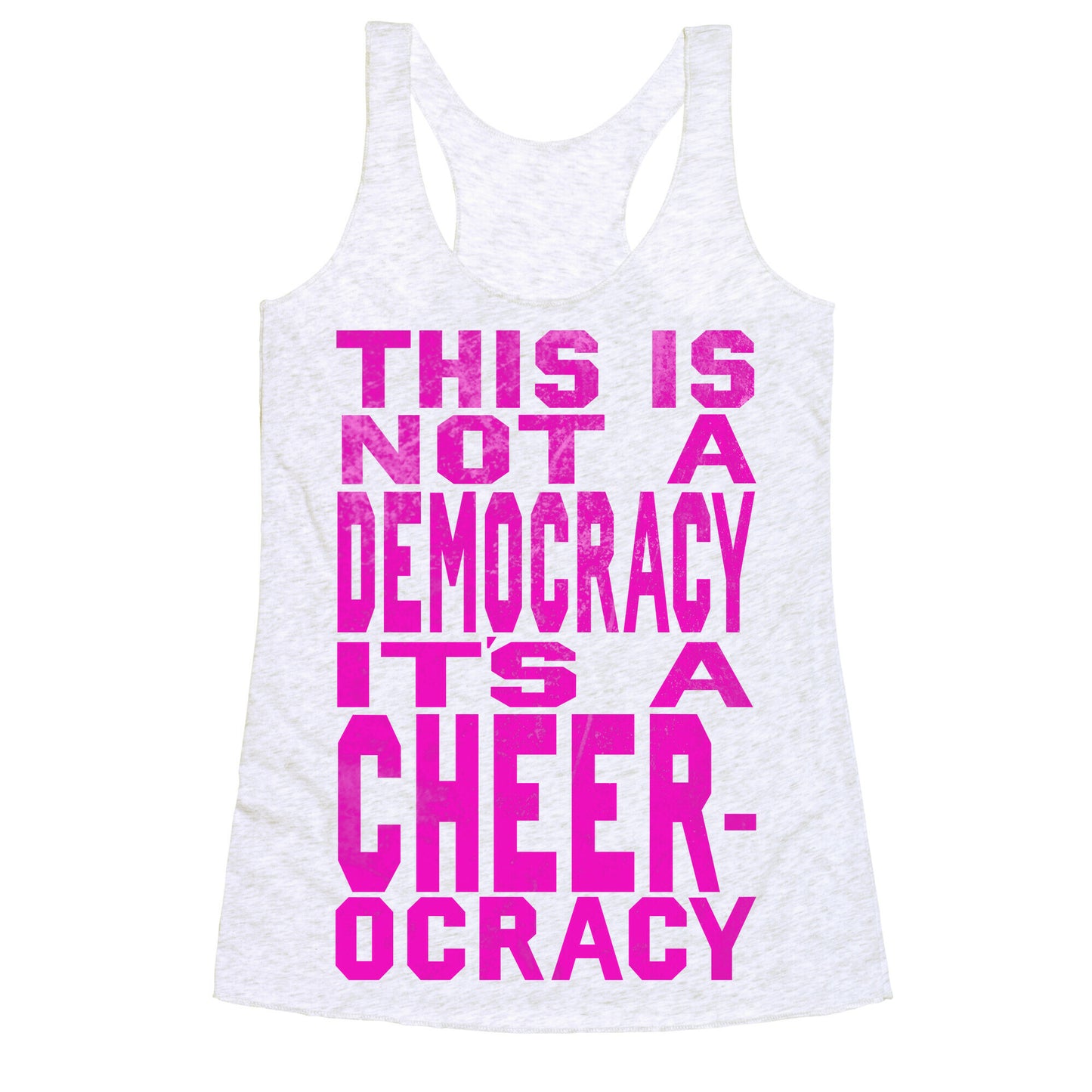 This Is Not a Democracy, It's a Cheerocracy! Racerback Tank