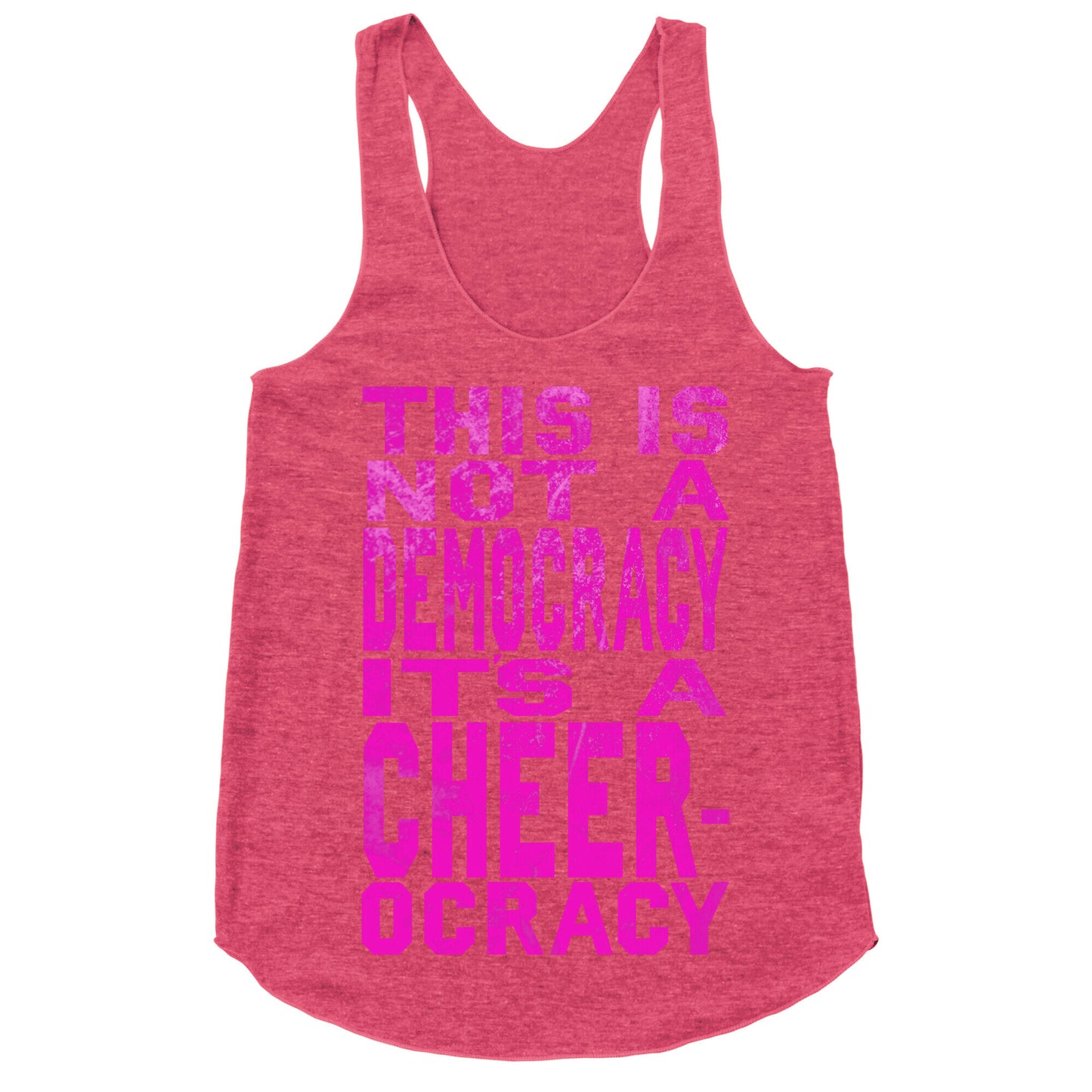 This Is Not a Democracy, It's a Cheerocracy! Racerback Tank