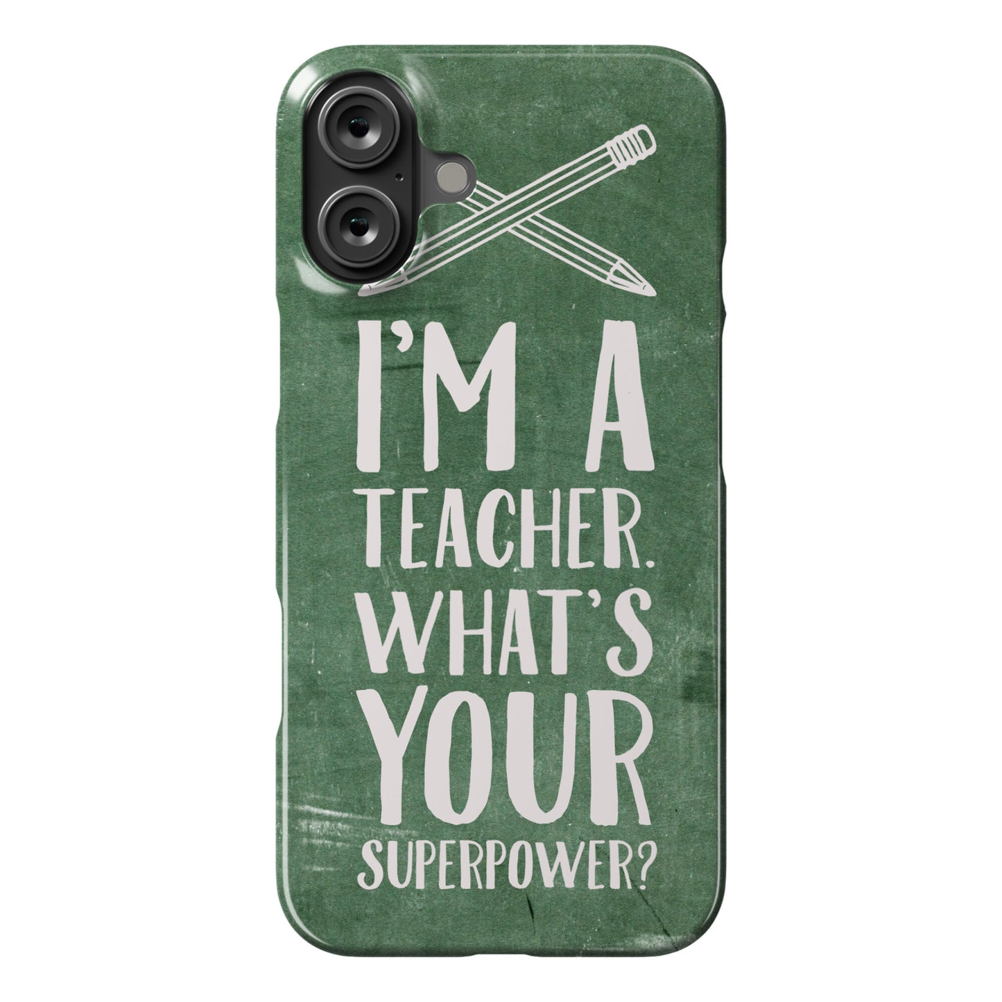 I'm a Teacher. What's Your Superpower? Phone Case