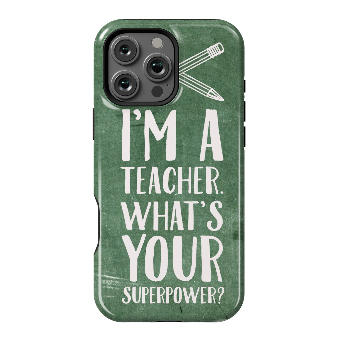 I'm a Teacher. What's Your Superpower? Phone Case