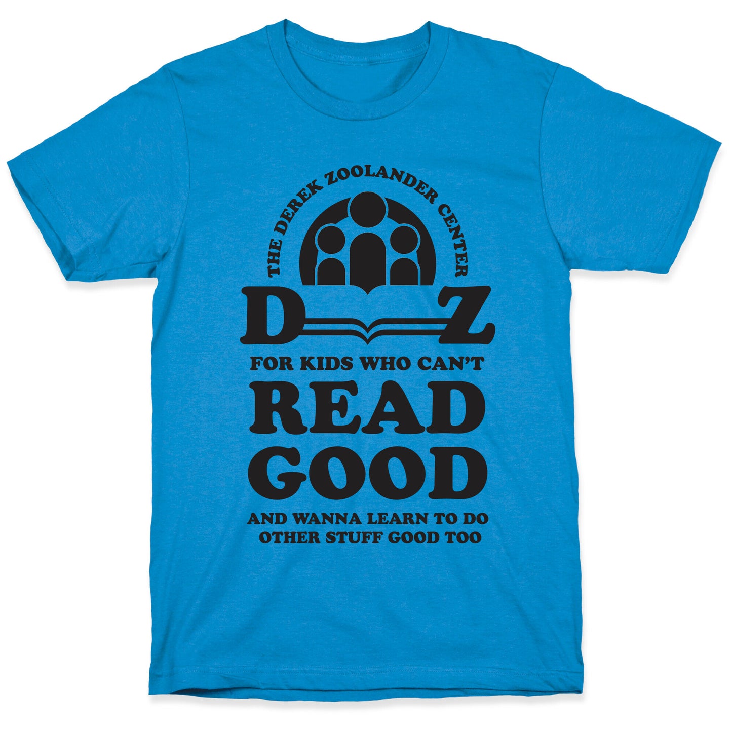 Center For Kids Who Can't Read Good T-Shirt