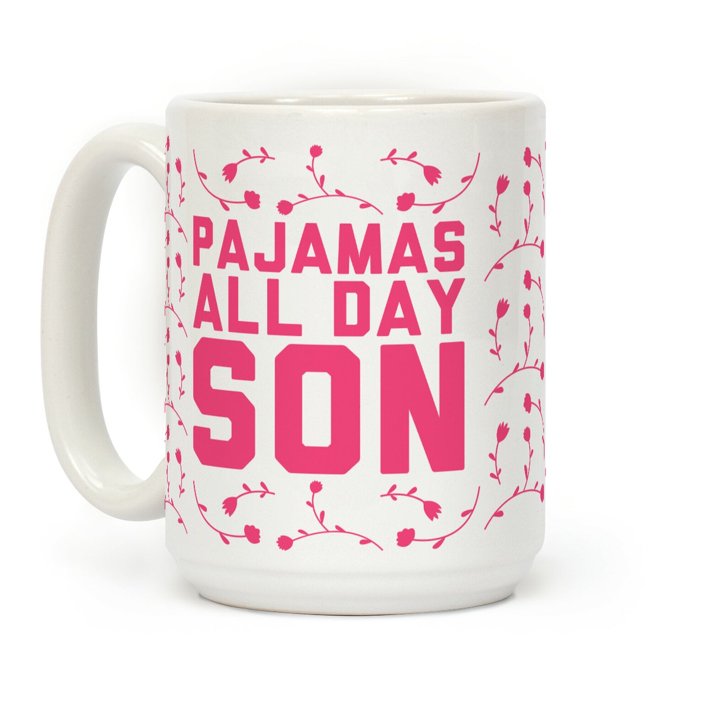 Pajamas All Day Son Coffee Mug