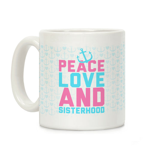 Peace Love And Sisterhood Coffee Mug
