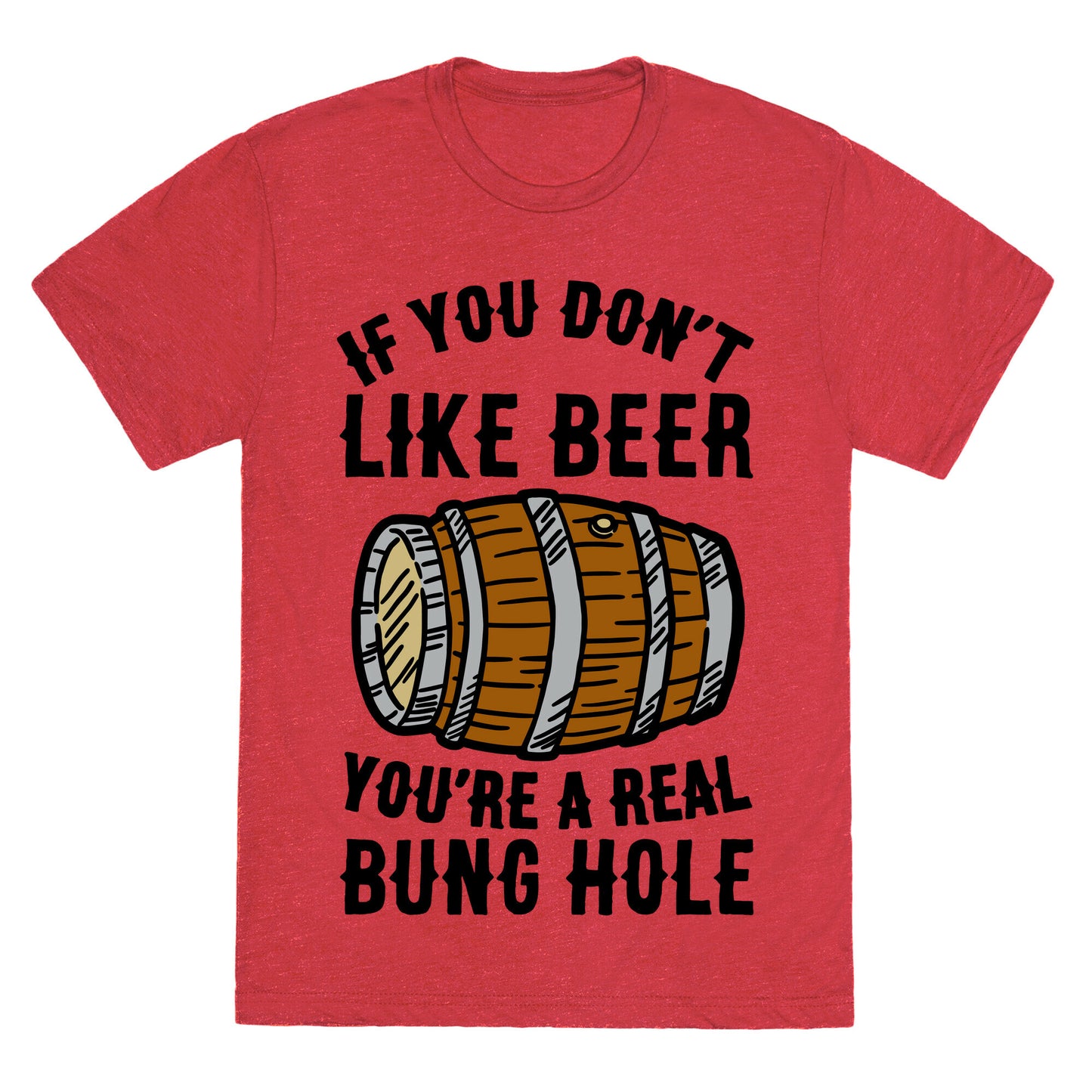 You Don't Like Beer? Unisex Triblend Tee