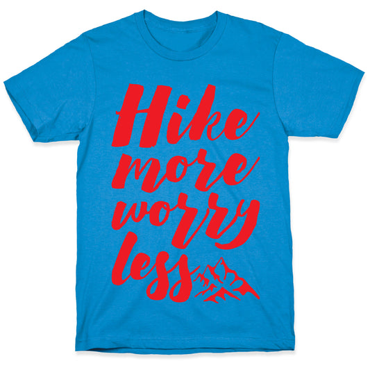 Hike More Worry Less T-Shirt