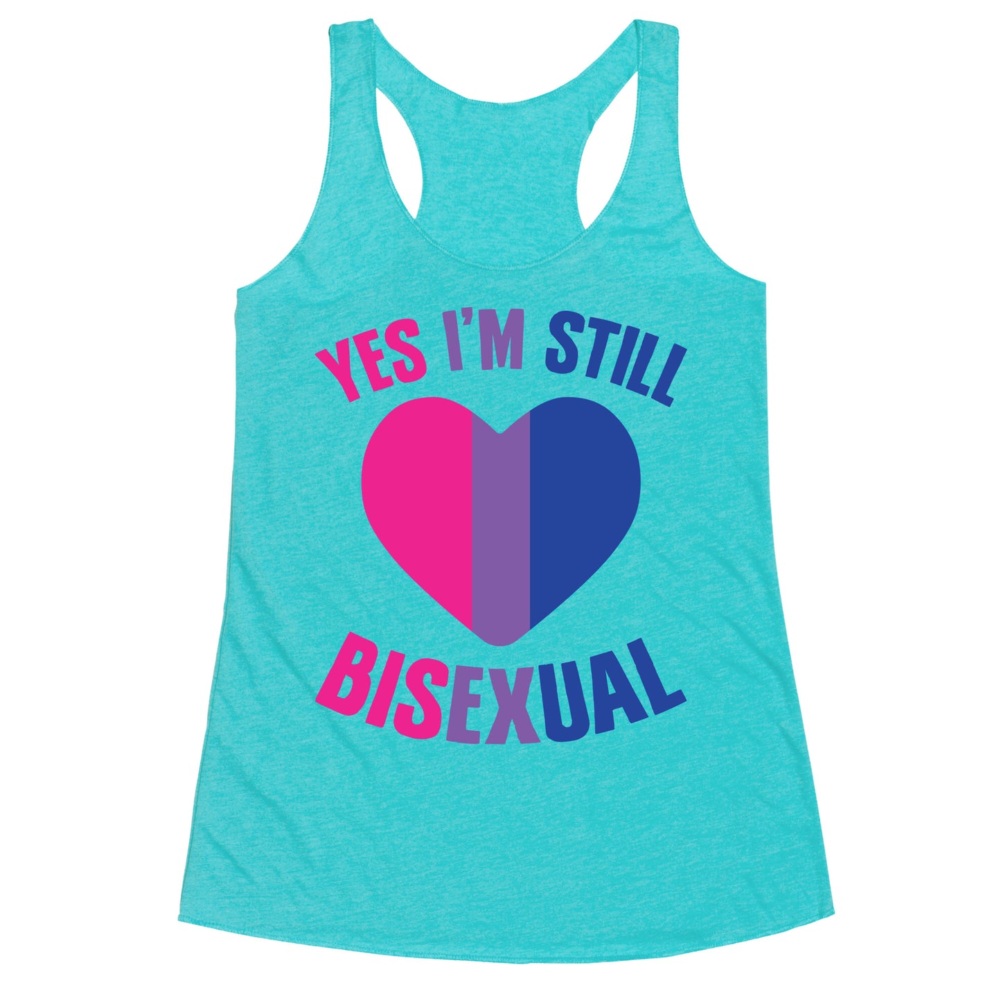Yes I'm Still Bisexual Racerback Tank