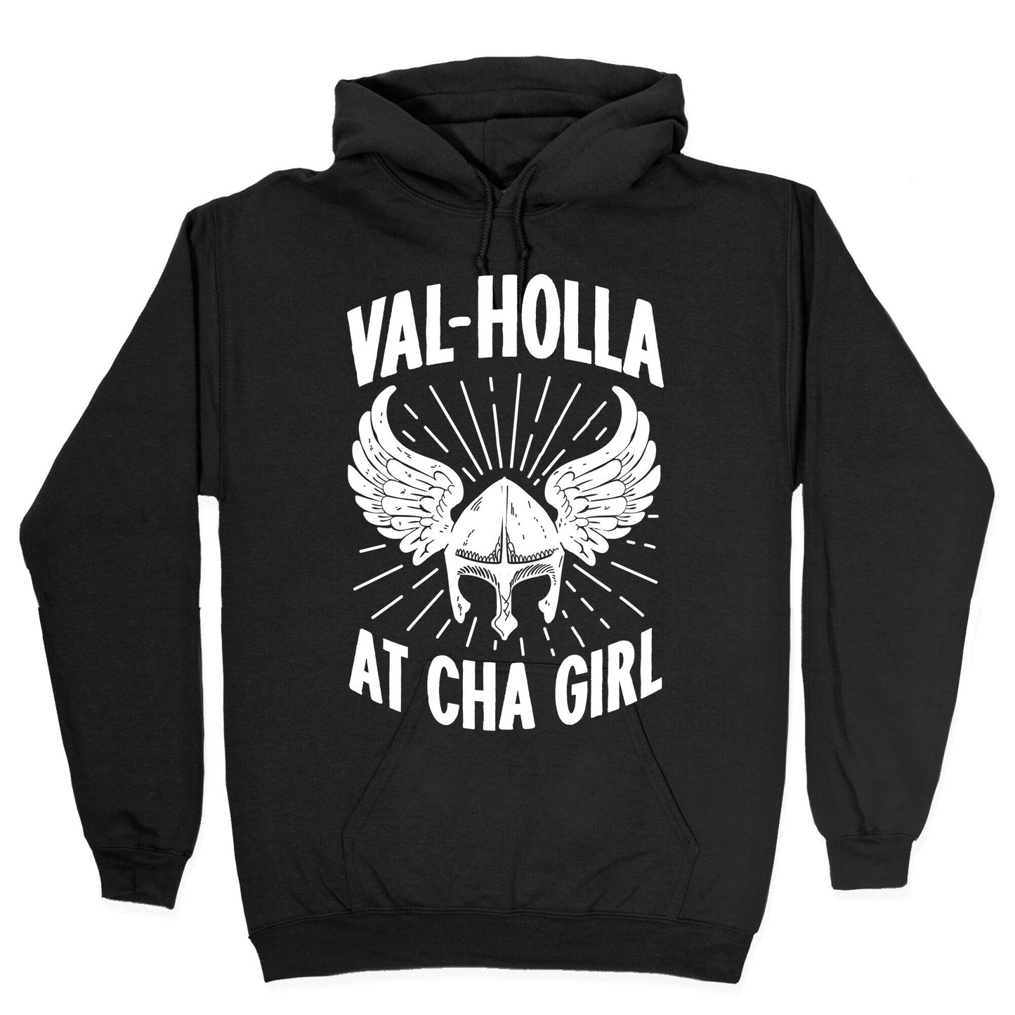 Val-Holla at Cha Girl Hoodie