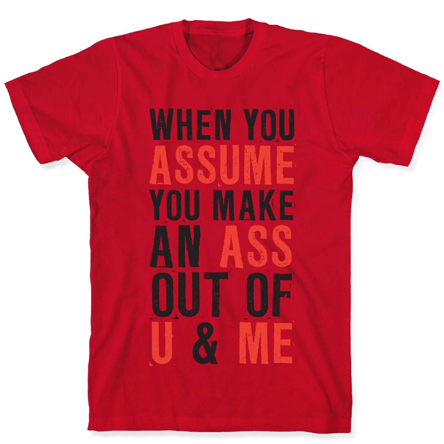 When You Assume (Tank) T-Shirt