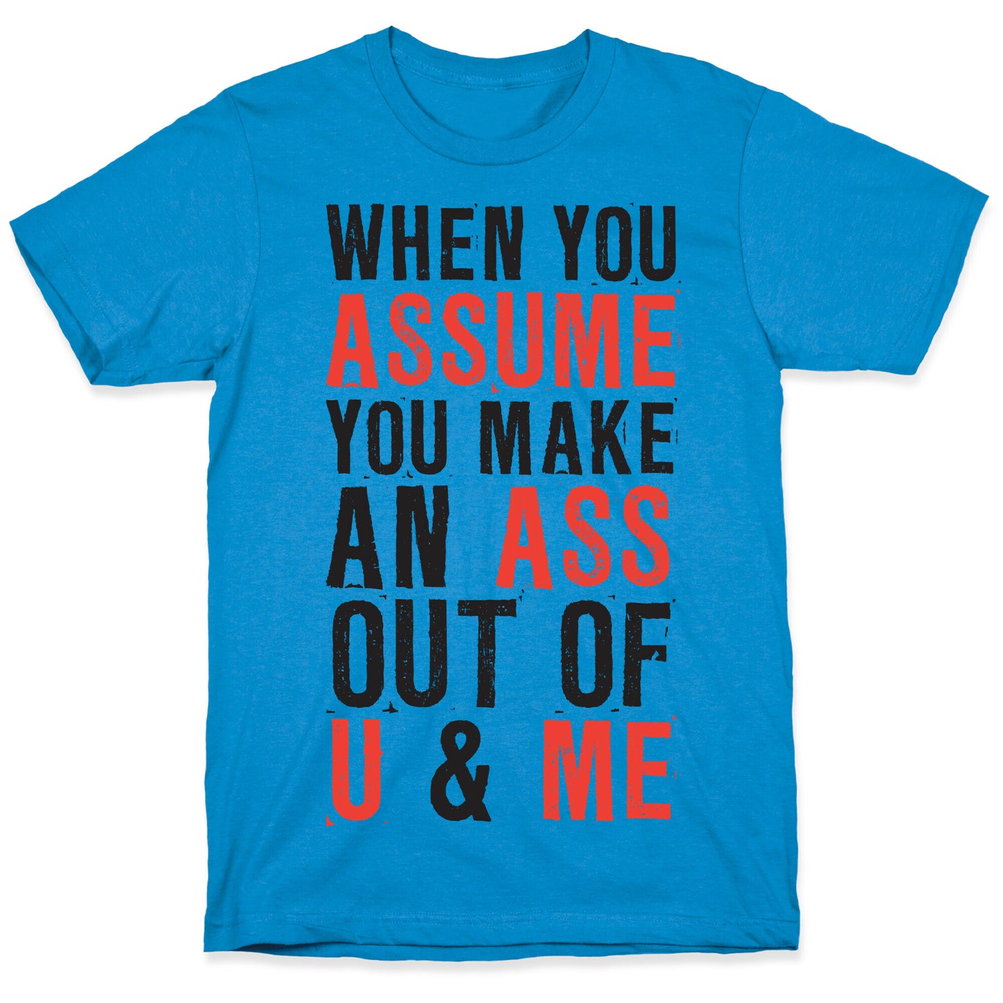 When You Assume (Tank) T-Shirt