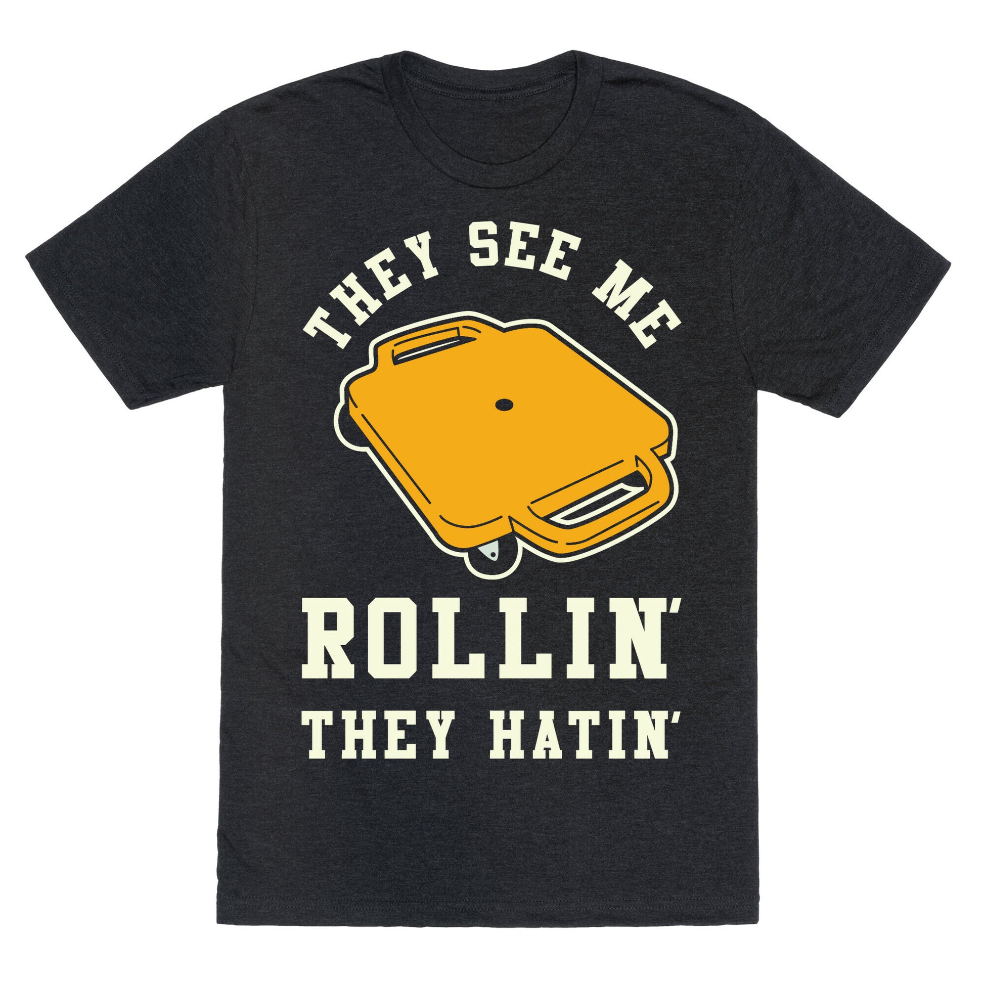 They See Me Rollin' Butt Scooter Unisex Triblend Tee