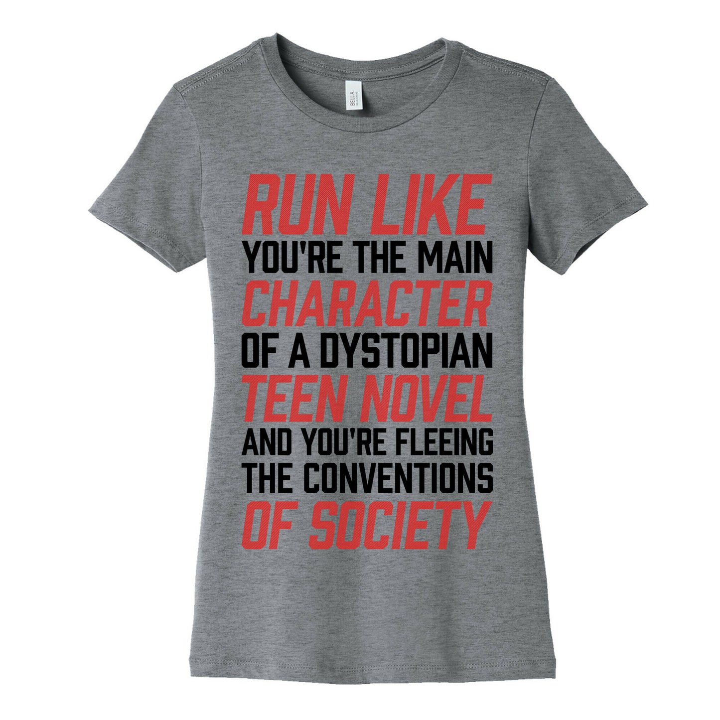 Run Like You're The Main Character In A Dystopian Teen Novel Women's Cotton Tee