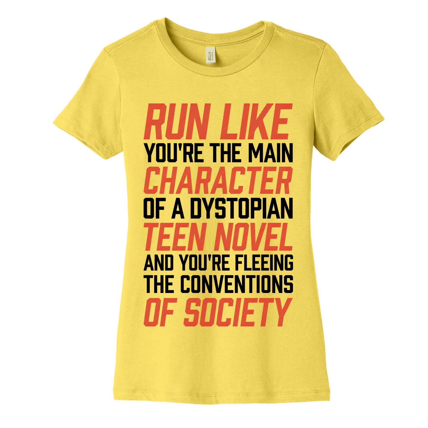 Run Like You're The Main Character In A Dystopian Teen Novel Women's Cotton Tee