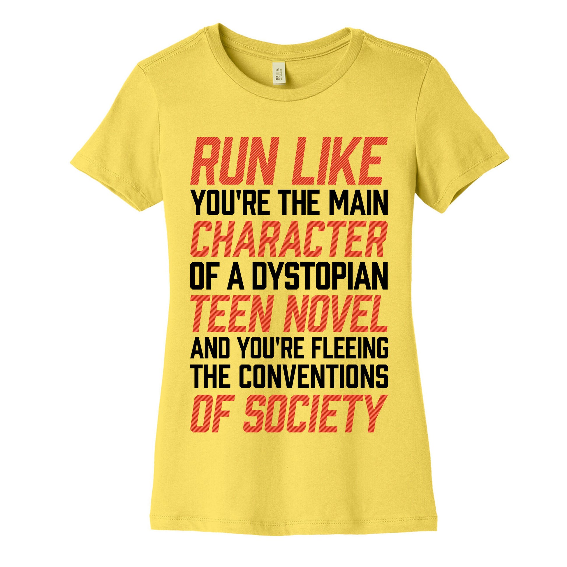 Run Like You're The Main Character In A Dystopian Teen Novel Women's Cotton Tee