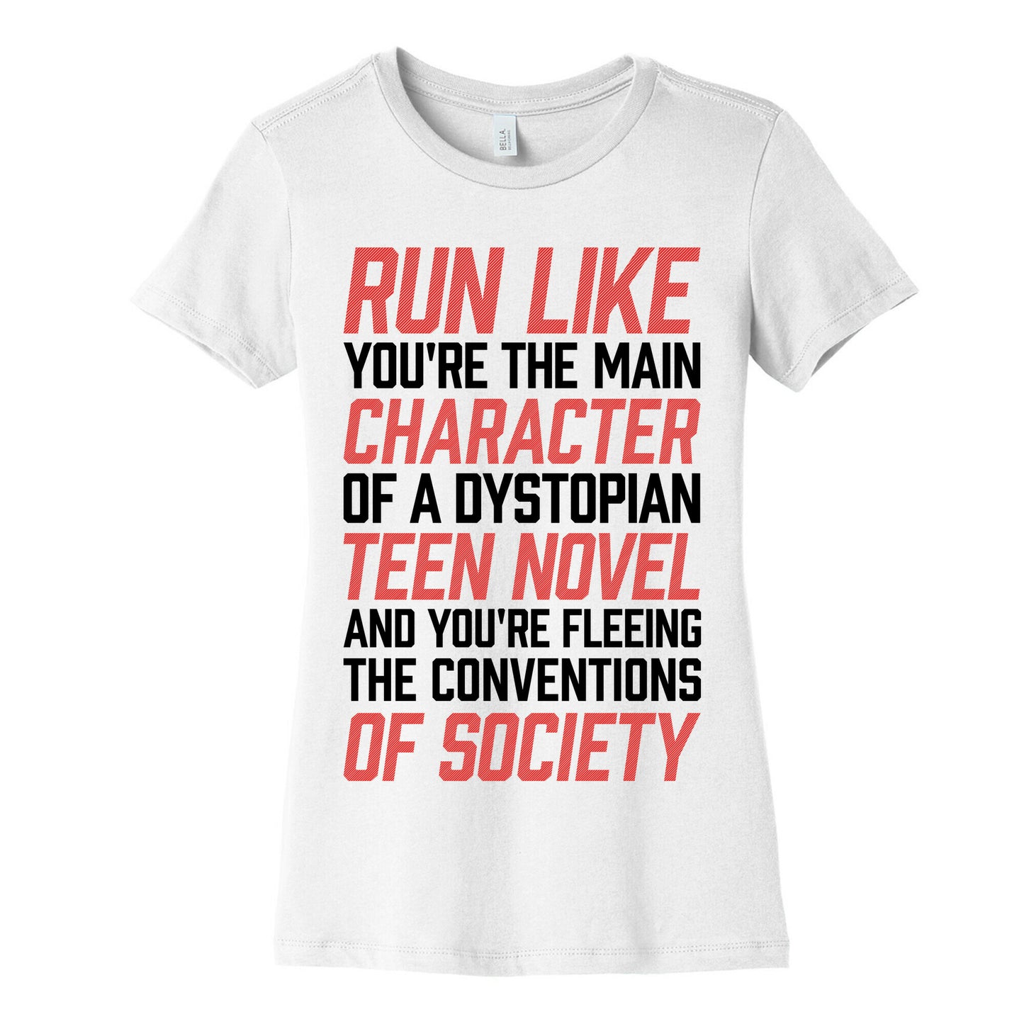 Run Like You're The Main Character In A Dystopian Teen Novel Women's Cotton Tee