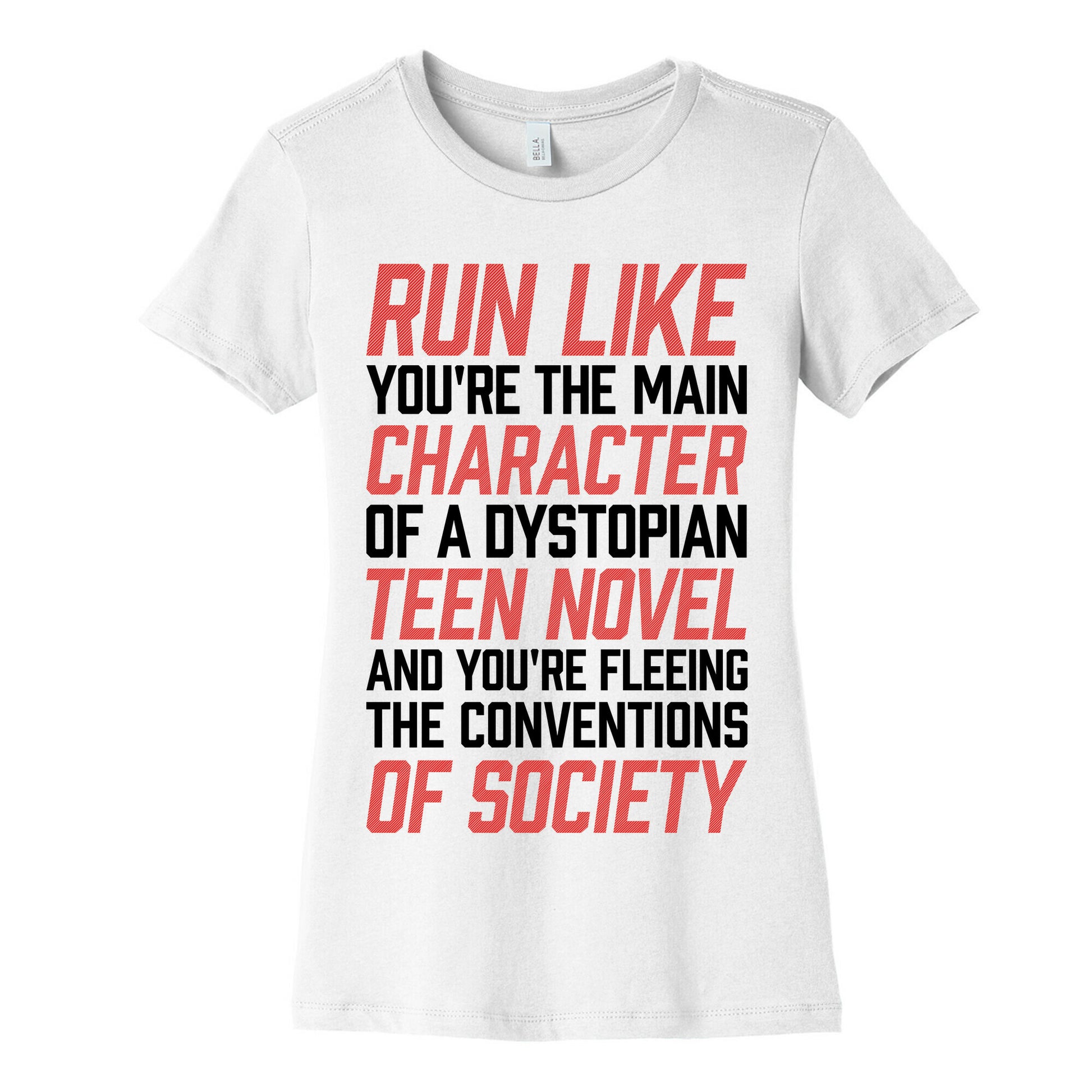 Run Like You're The Main Character In A Dystopian Teen Novel Women's Cotton Tee