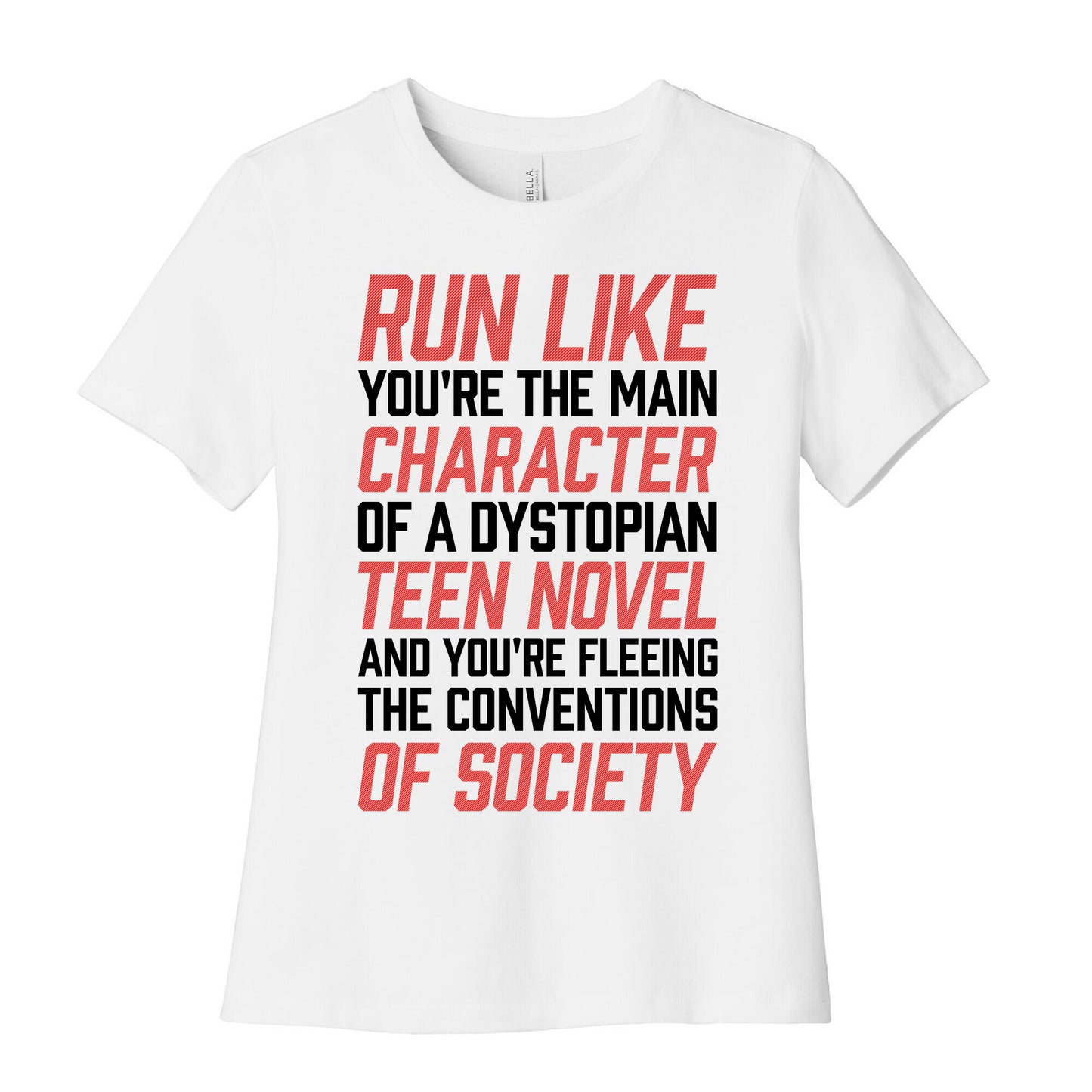 Run Like You're The Main Character In A Dystopian Teen Novel Women's Cotton Tee