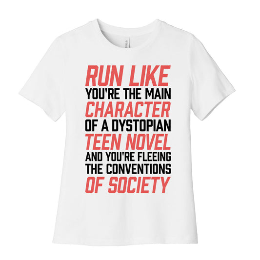 Run Like You're The Main Character In A Dystopian Teen Novel Women's Cotton Tee