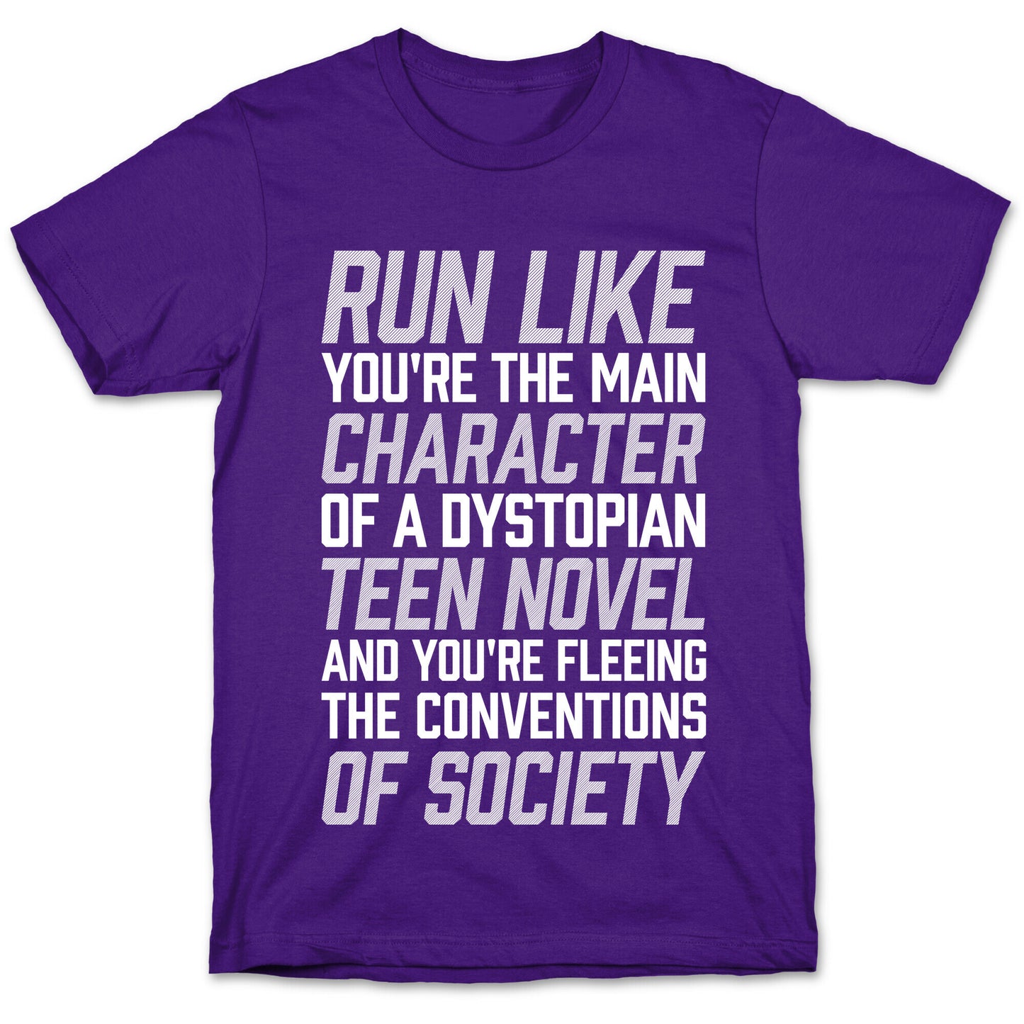 Run Like You're The Main Character In A Dystopian Teen Novel T-Shirt