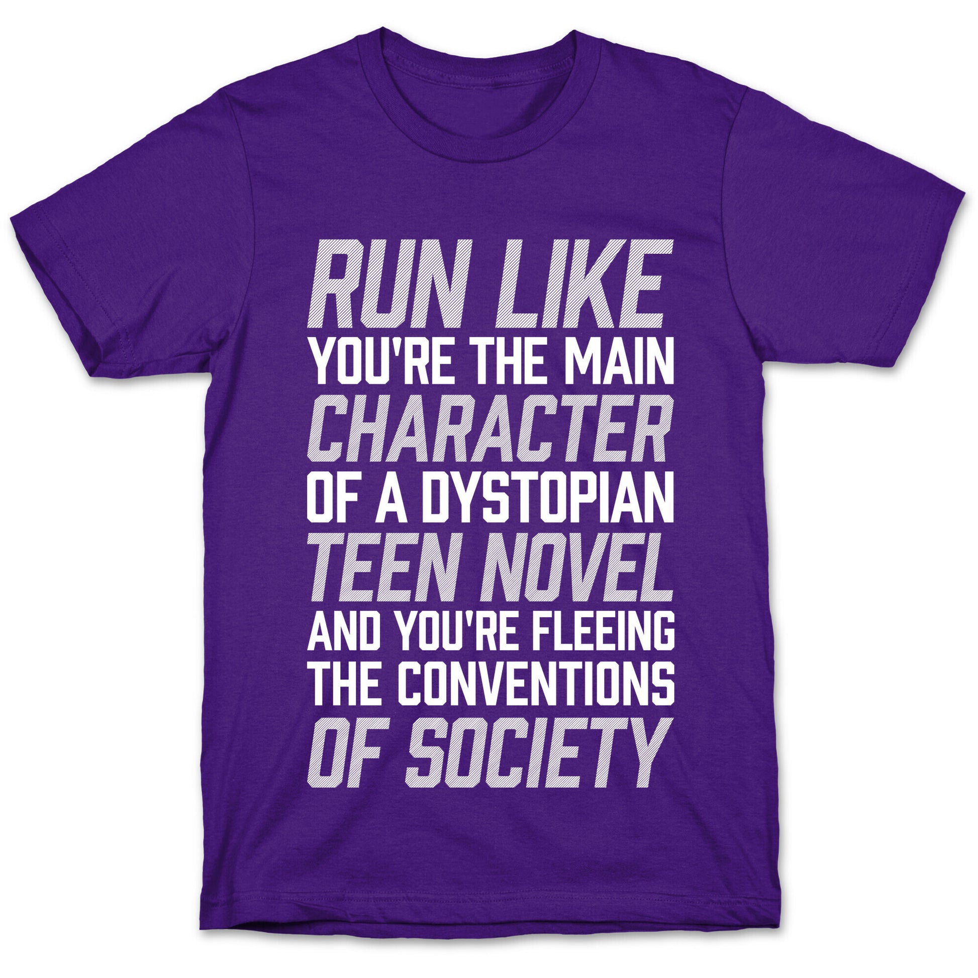 Run Like You're The Main Character In A Dystopian Teen Novel T-Shirt