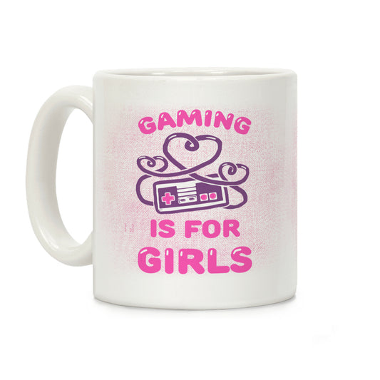 Gaming Is For Girls Coffee Mug