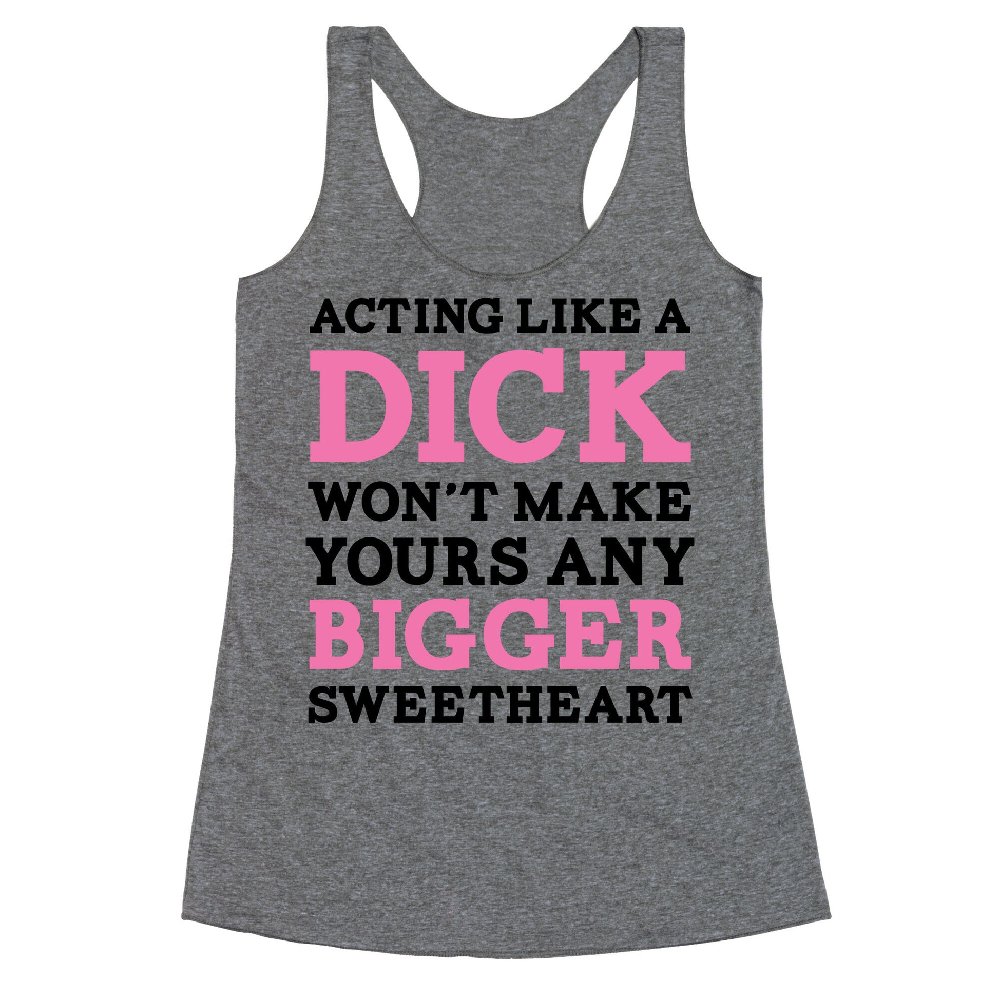 About Being a Dick Racerback Tank