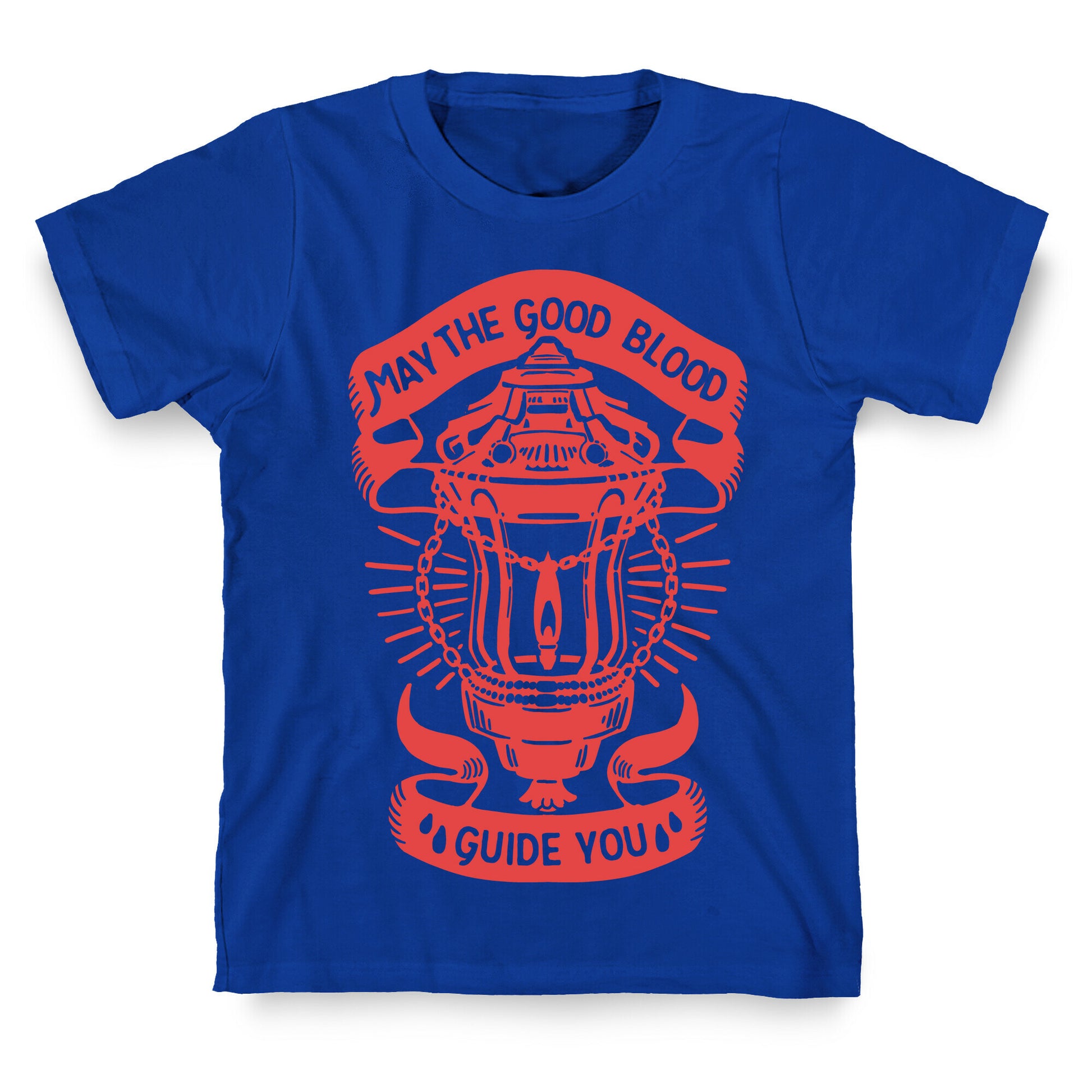 May The Good Blood Guide You T-Shirt
