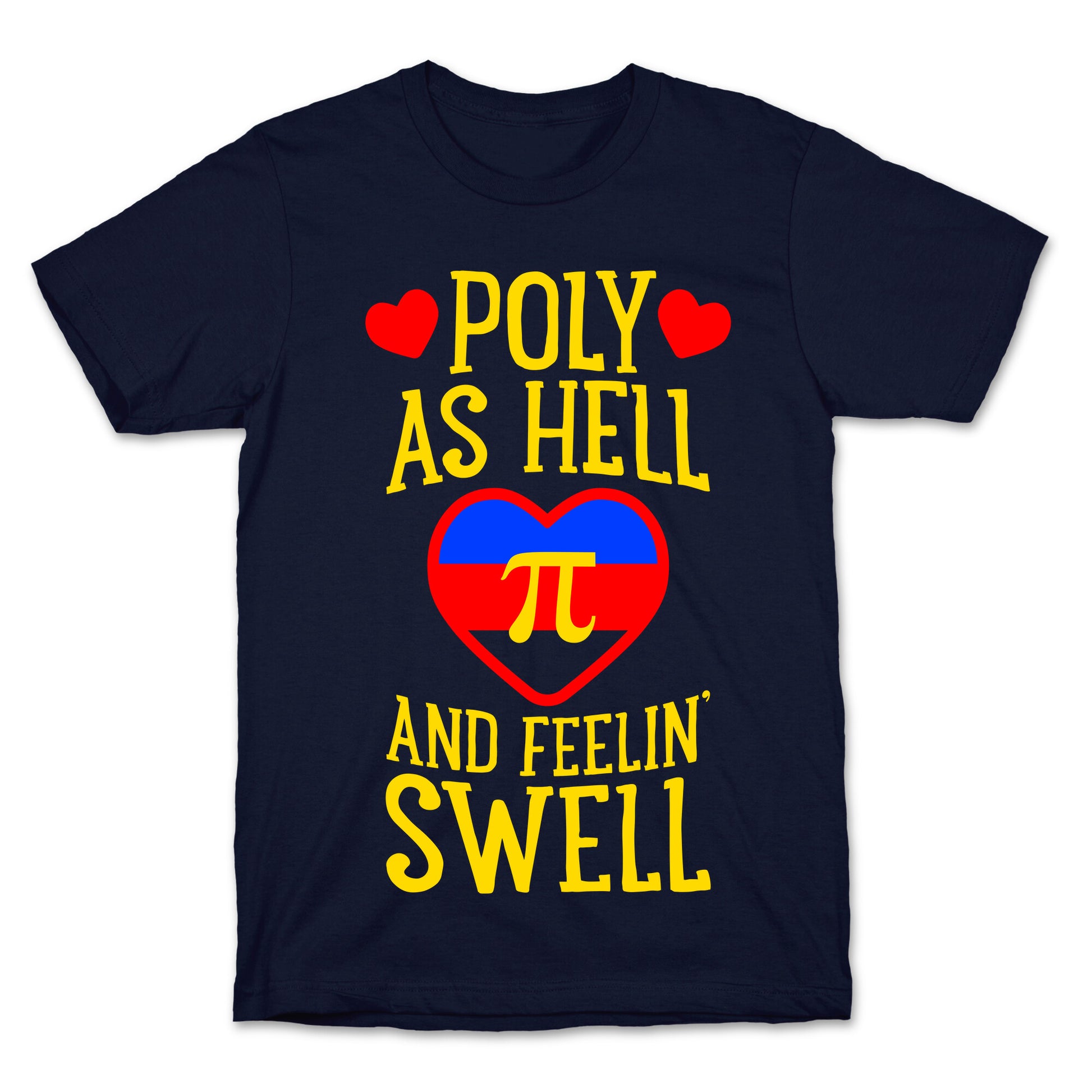 Poly As Hell And Feelin' Swell (Polyamorous) T-Shirt