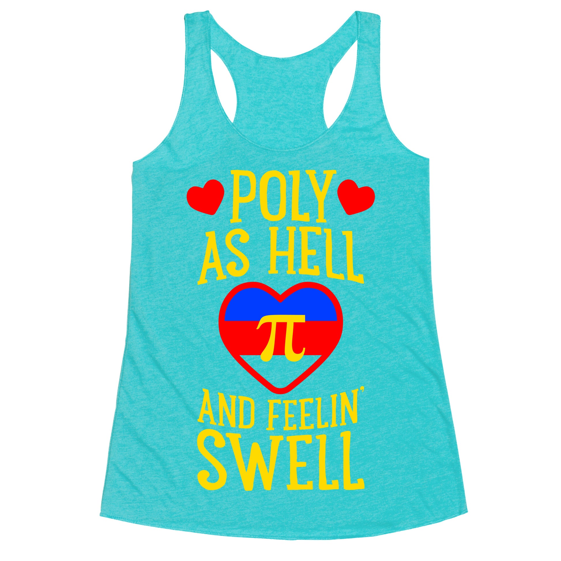 Poly As Hell And Feelin' Swell (Polyamorous) Racerback Tank