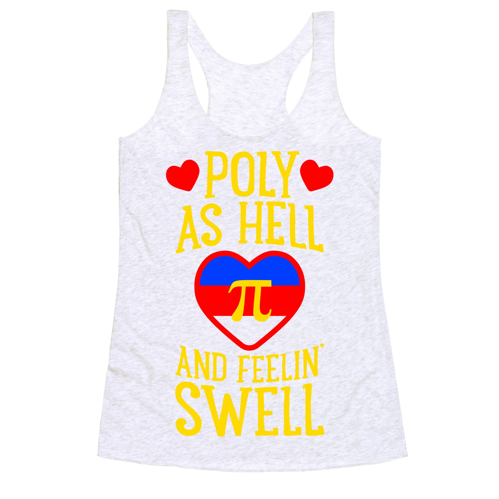 Poly As Hell And Feelin' Swell (Polyamorous) Racerback Tank