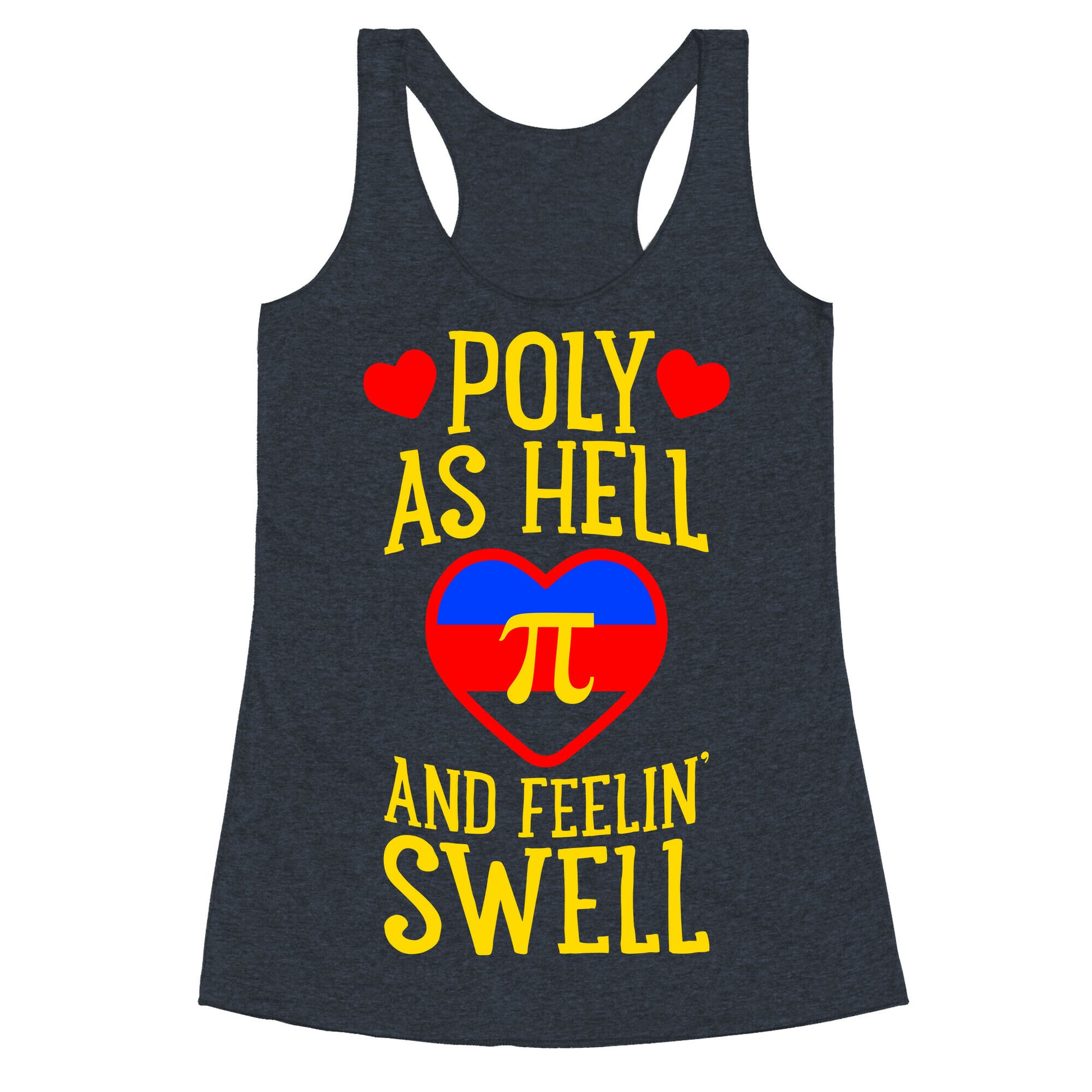 Poly As Hell And Feelin' Swell (Polyamorous) Racerback Tank