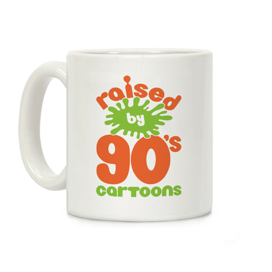 Raised By 90's Cartoons Coffee Mug